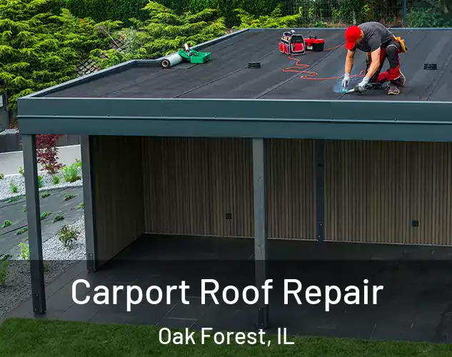  Carport Roof Repair Oak Forest, IL