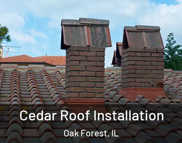  Cedar Roof Installation Oak Forest, IL