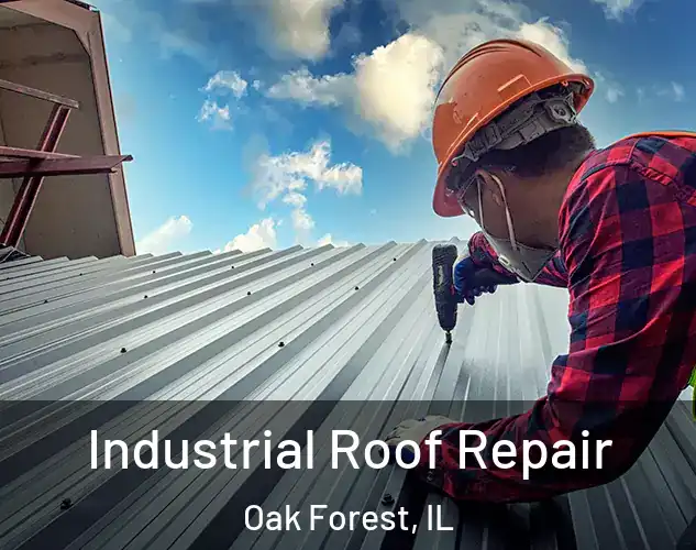  Industrial Roof Repair Oak Forest, IL