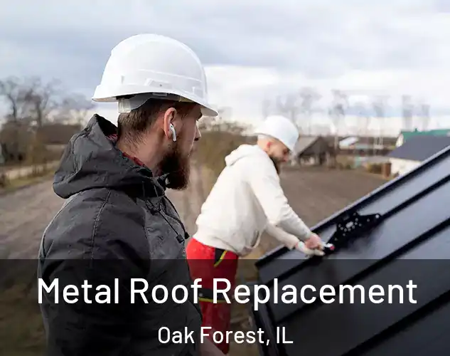  Metal Roof Replacement Oak Forest, IL