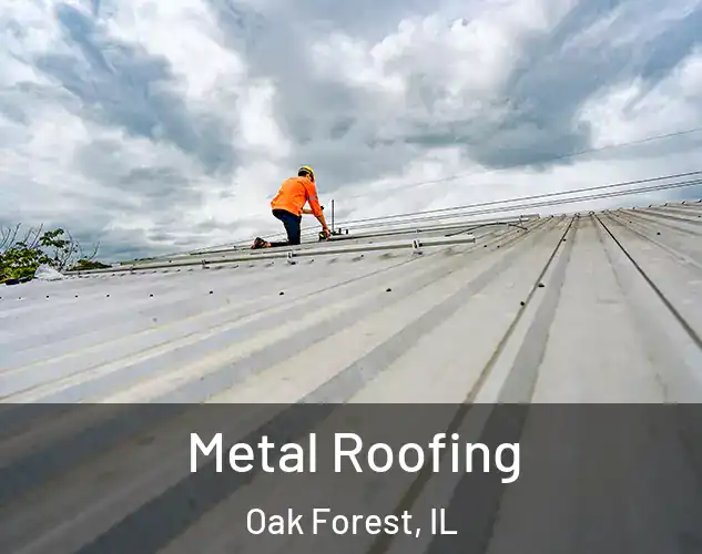  Metal Roofing Oak Forest, IL