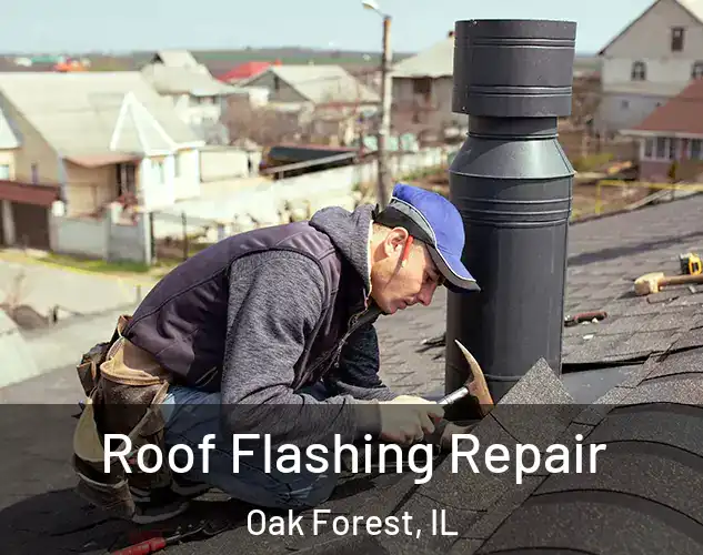  Roof Flashing Repair Oak Forest, IL