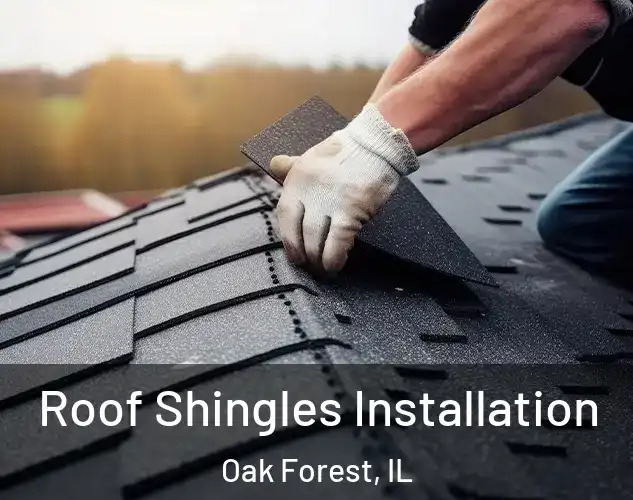  Roof Shingles Installation Oak Forest, IL