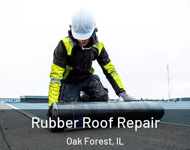  Rubber Roof Repair Oak Forest, IL