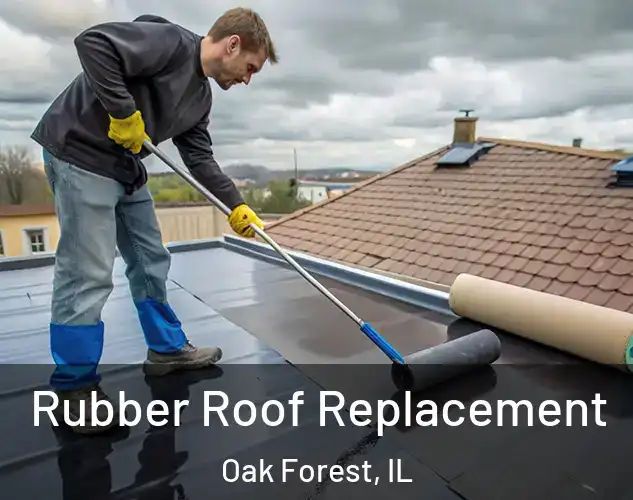  Rubber Roof Replacement Oak Forest, IL