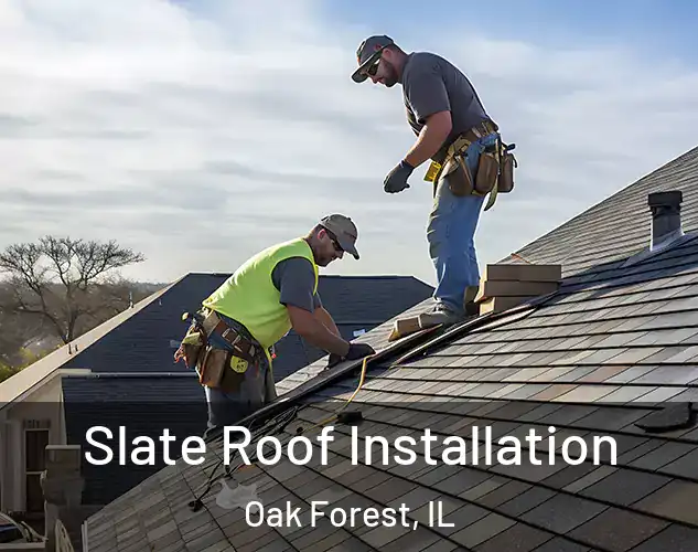  Slate Roof Installation Oak Forest, IL