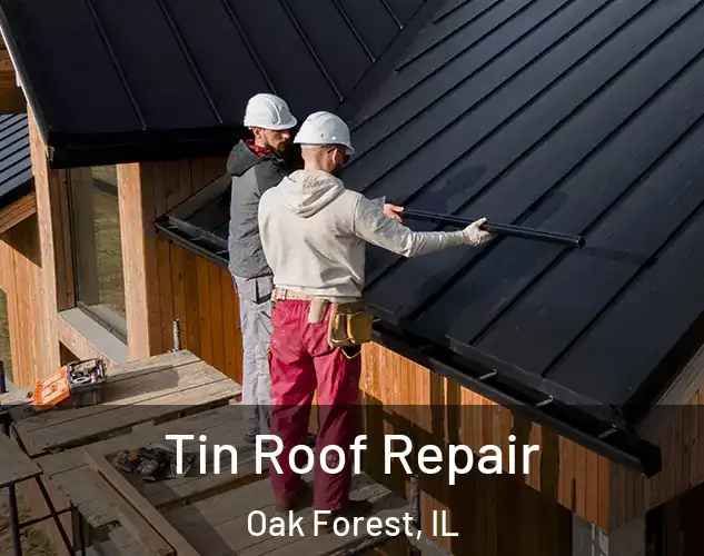  Tin Roof Repair Oak Forest, IL