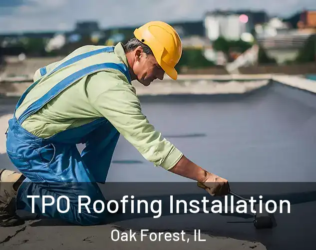  TPO Roofing Installation Oak Forest, IL